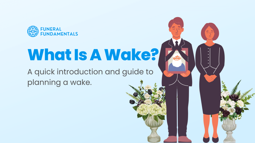 what-is-a-wake-quick-guide-to-planning-a-funeral-wake