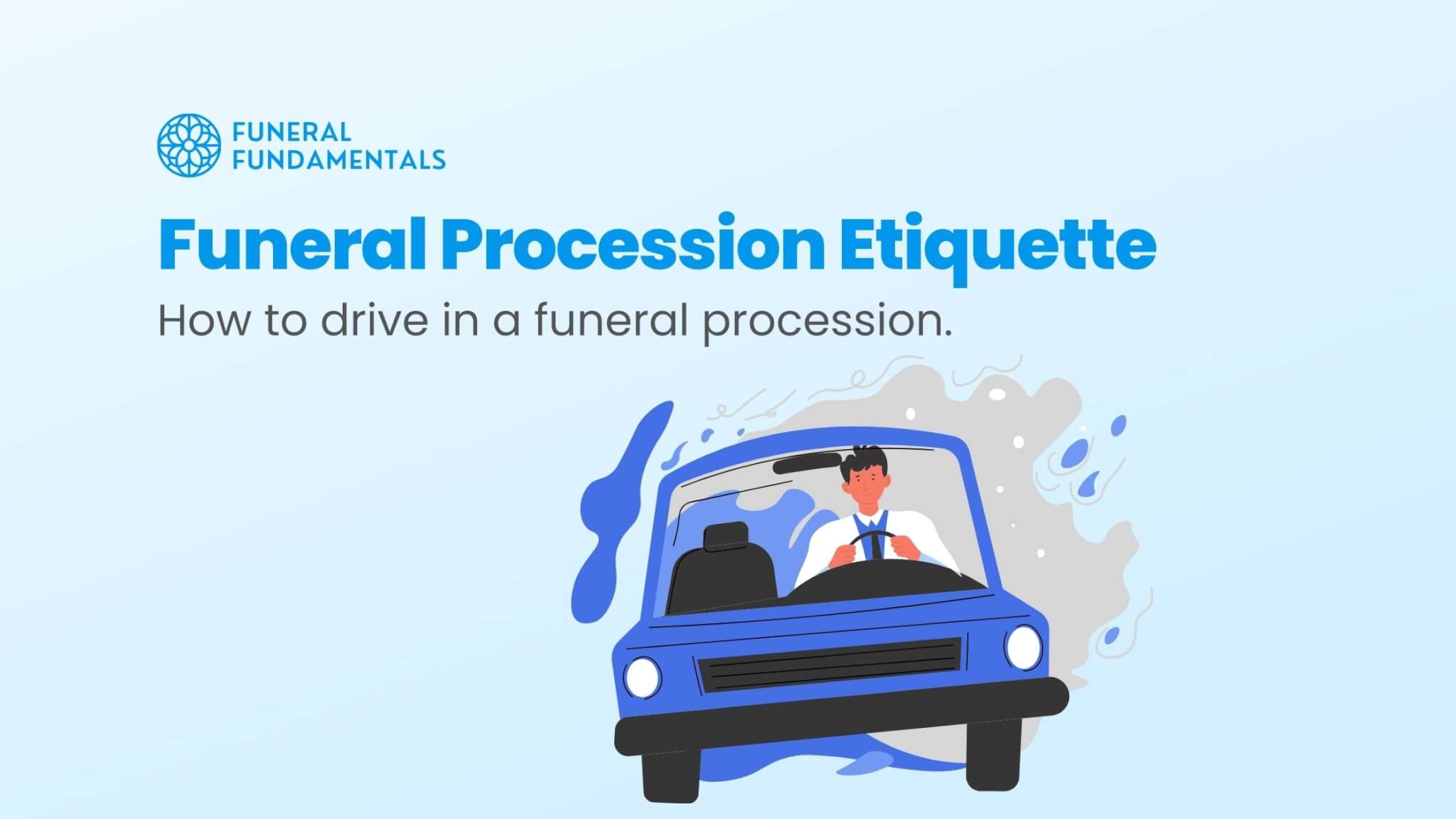 Funeral Procession Etiquette: How To Drive In A Funeral Procession